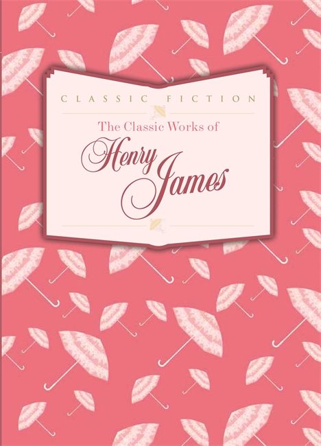 Classic Works of Henry James