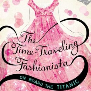 Time-Traveling Fashionista on Board the Titanic