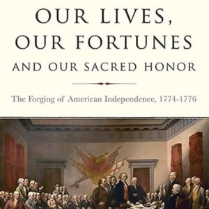 Our Lives, Our Fortunes and Our Sacred Honor