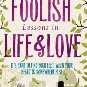 Foolish Lessons In Life And Love
