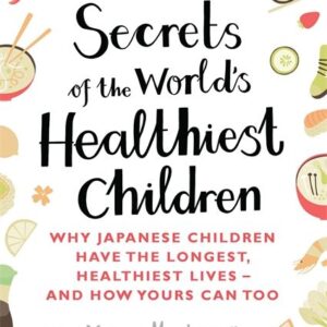 Secrets of the World's Healthiest Children