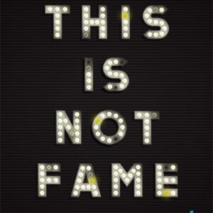 This Is Not Fame