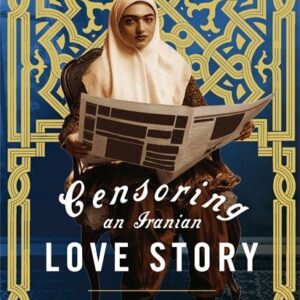 Censoring An Iranian Love Story