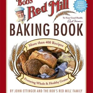 Bob's Red Mill Baking Book