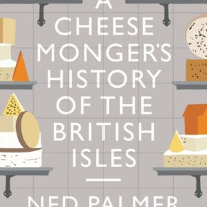 Cheesemonger's History of The British Isles