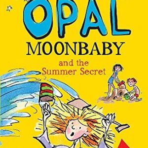 Opal Moonbaby and the Summer Secret