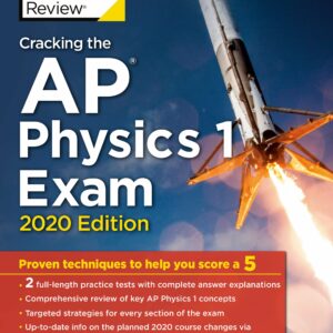 Cracking the AP Physics 1 Exam, 2020 Edition