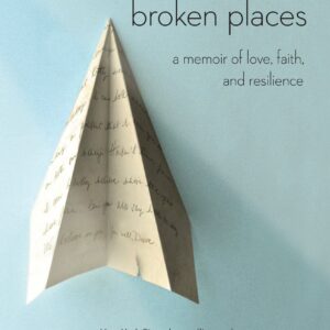 Beauty in the Broken Places