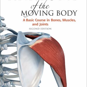 Anatomy of the Moving Body, Second Edition