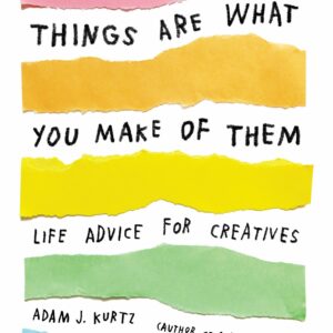 Things Are What You Make of Th