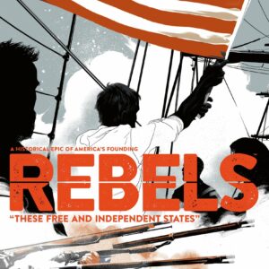 Rebels: These Free and Indepen