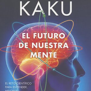 El futuro de nuestra mente / The Future of the Mind