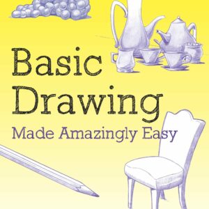 Basic Drawing Made Amazingly E