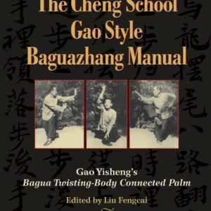 The Cheng School Gao Style Baguazhang Manual