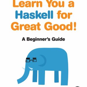 Learn You a Haskell for Great Good!