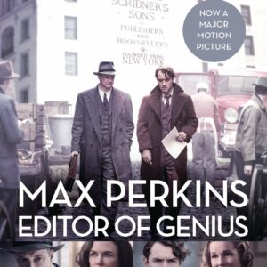 Max Perkins: Editor of Genius