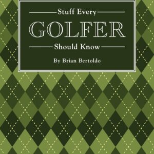 Stuff Every Golfer Should Know