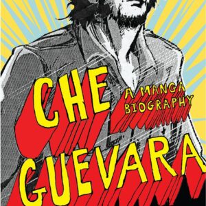 Che Guevara : A Manga Biograph