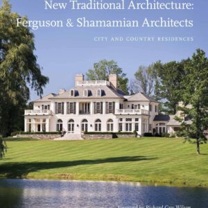 New Traditional Architecture: Ferguson & Shamamian Architects