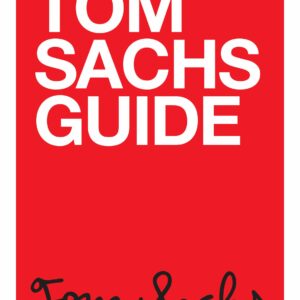 Tom Sachs Guide
