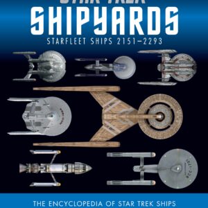 Star Trek Shipyards Star Trek Starships: 2151-2293 The Encyclopedia of Starfleet Ships
