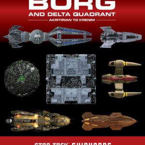 Star Trek Shipyards: The Borg and the Delta Quadrant Vol. 1 - Akritirian to Krenim