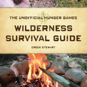 The Unofficial Hunger Games Wilderness Survival Guide