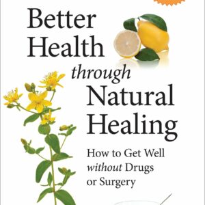 Better Health through Natural Healing, Third Edition