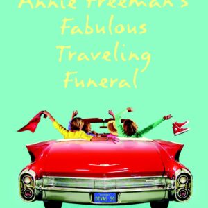 Annie Freeman's Fabulous Traveling Funeral