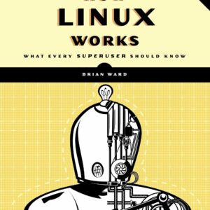 How Linux Works, 2nd Edition