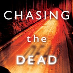 Chasing the Dead