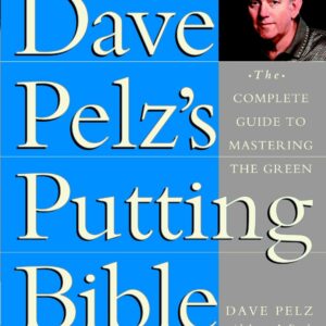 Dave Pelz's Putting Bible