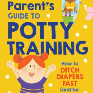 The First-Time Parent's Guide to Potty Training