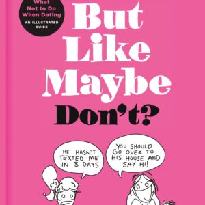 But Like Maybe Don't?