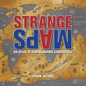 Strange Maps : An Atlas of Car