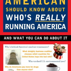 What Every American Should Know About Who's Really Running America