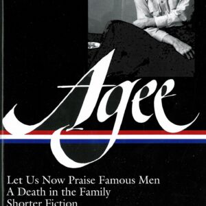 James Agee : Let Us Now Praise