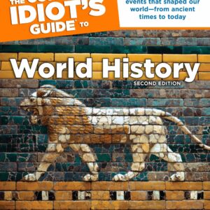 The Complete Idiot's Guide to World History, 2nd Edition