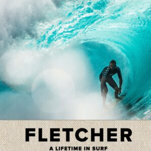 Fletcher: A Lifetime in Surf