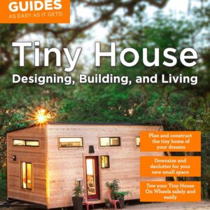 Tiny House Designing, Building, & Living