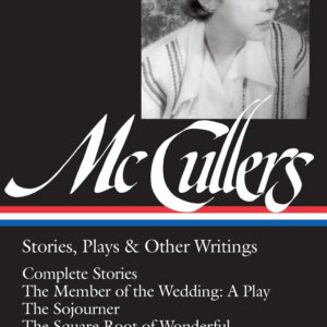 Carson McCullers: Stories, Plays & Other Writings (LOA #287)