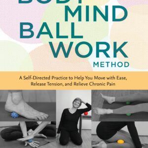 The Bodymind Ballwork Method