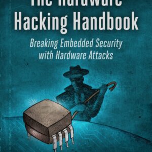 The Hardware Hacking Handbook