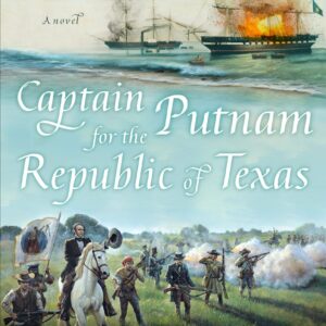 Captain Putnam for the Republic of Texas