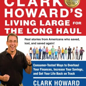 Clark Howard's Living Large for the Long Haul