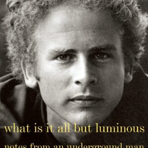 What Is It All but Luminous