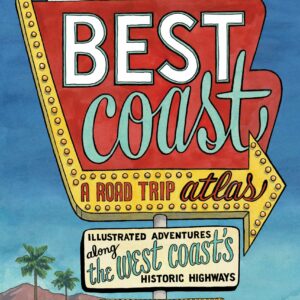 The Best Coast: A Road Trip Atlas
