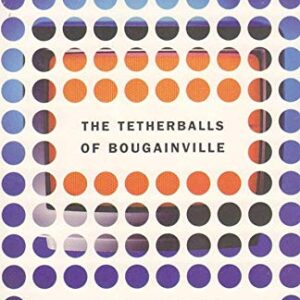 The Tetherballs of Bougainville