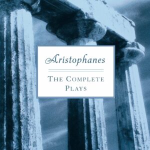 Aristophanes: The Complete Plays