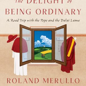 The Delight of Being Ordinary